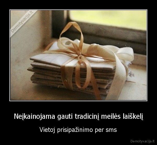 Neįkainojama gauti tradicinį meilės laiškelį