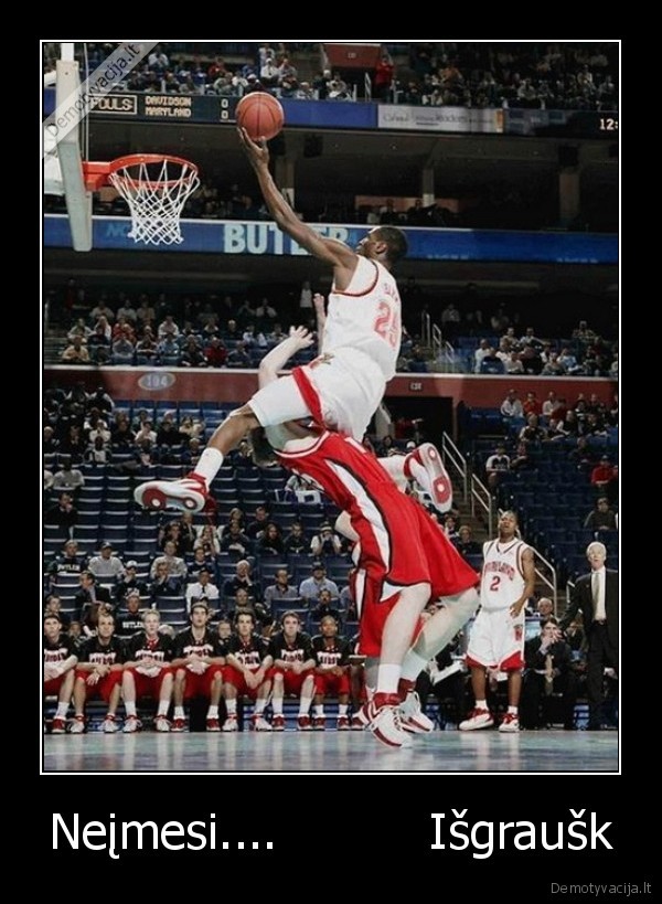 Neįmesi....          Išgraušk