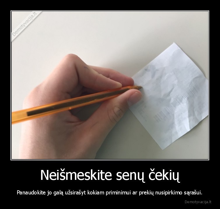 Neišmeskite senų čekių