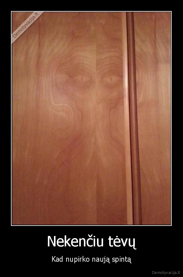 kartais,spinta,tevai,skaudina