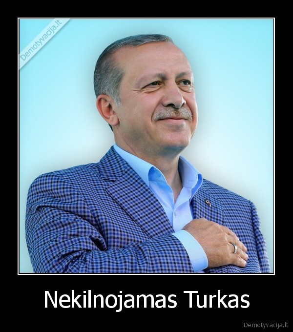 turkija,erdoganas,turkas,nekilnojamas,gyvenimas