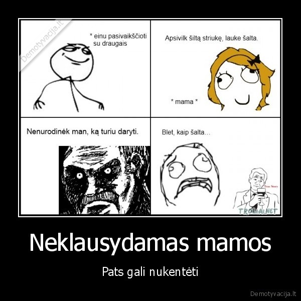 Neklausydamas mamos