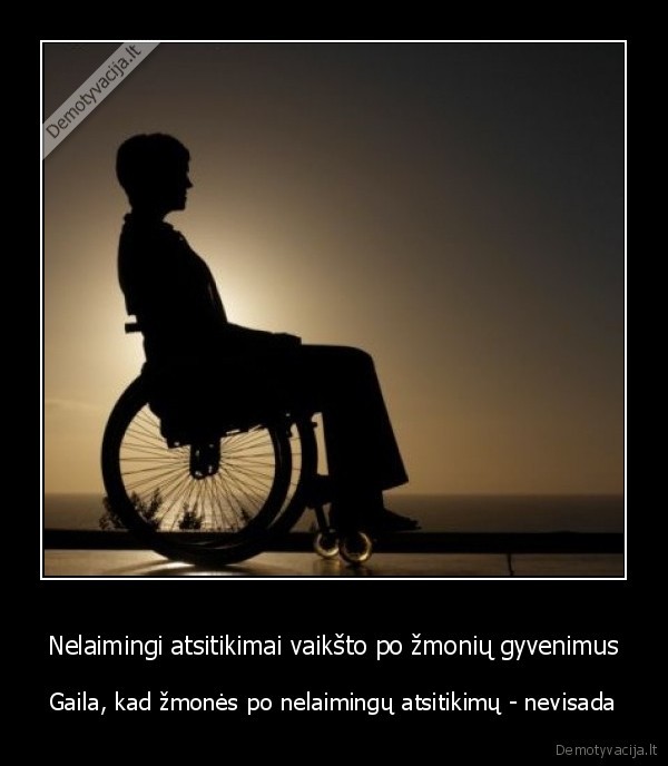 Nelaimingi atsitikimai vaikšto po žmonių gyvenimus