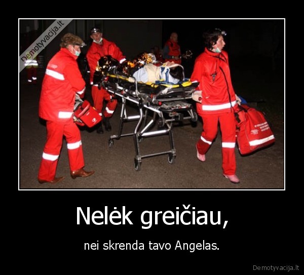 Nelėk greičiau,