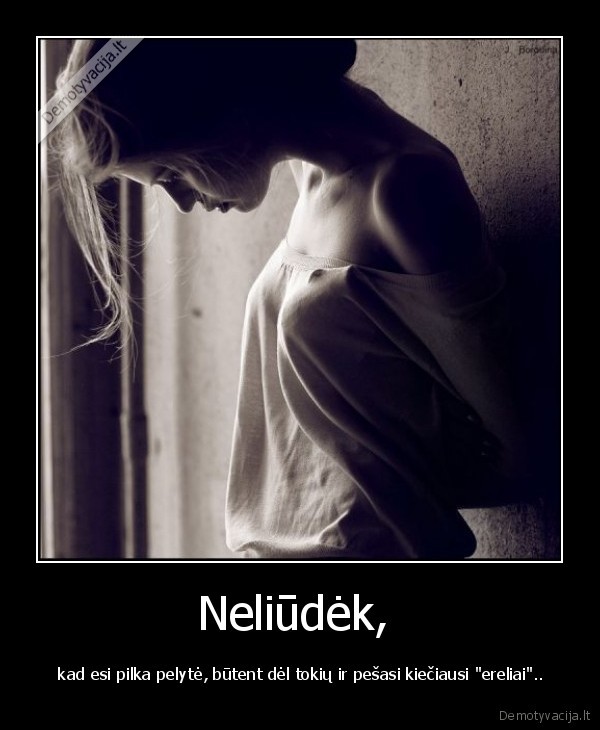 Neliūdėk, 
