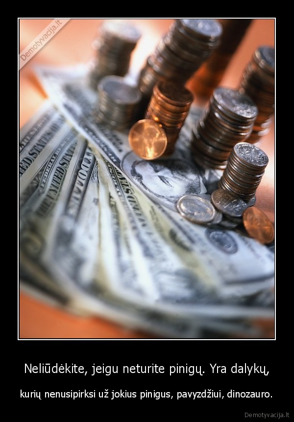 pinigai,laime,dinozauras,moneta,litas,doleris