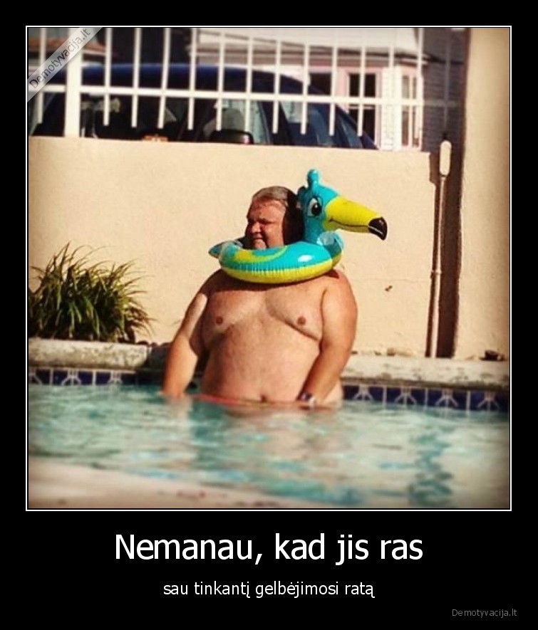 gelbejimosi, ratas,storas,nemanau,neras