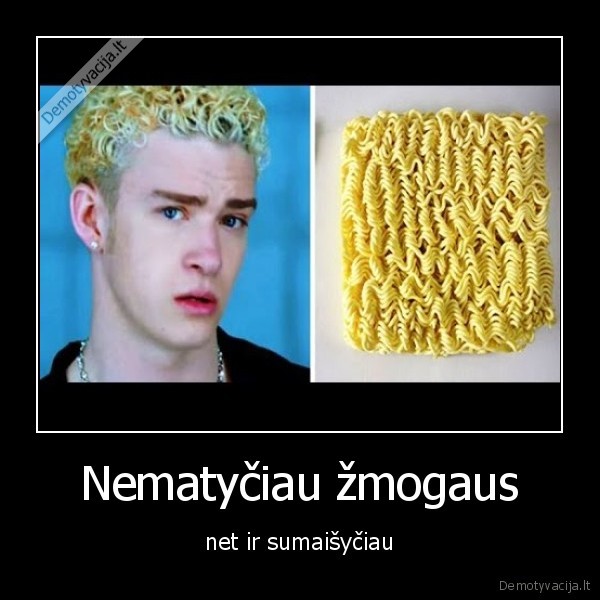 Nematyčiau žmogaus