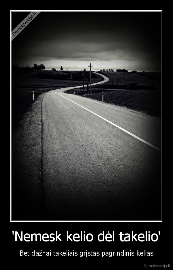 kelias,gyvenimas,laime,meile,takelis