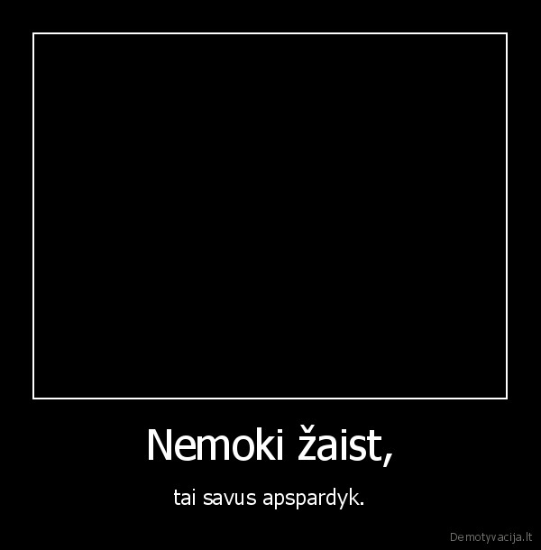 Nemoki žaist,