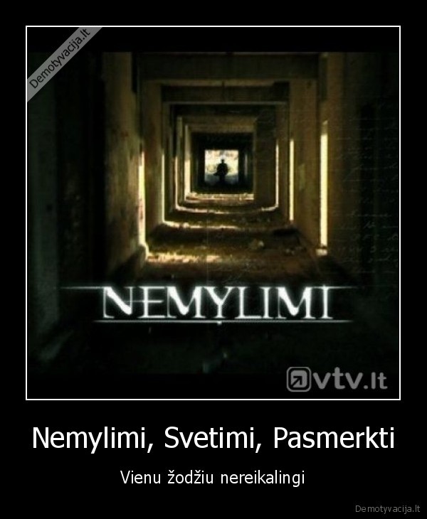 Nemylimi, Svetimi, Pasmerkti