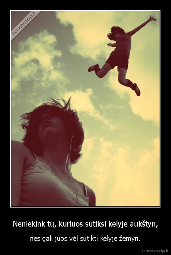 neniekink,kelyje,aukstyn,gali,vel,sutikti