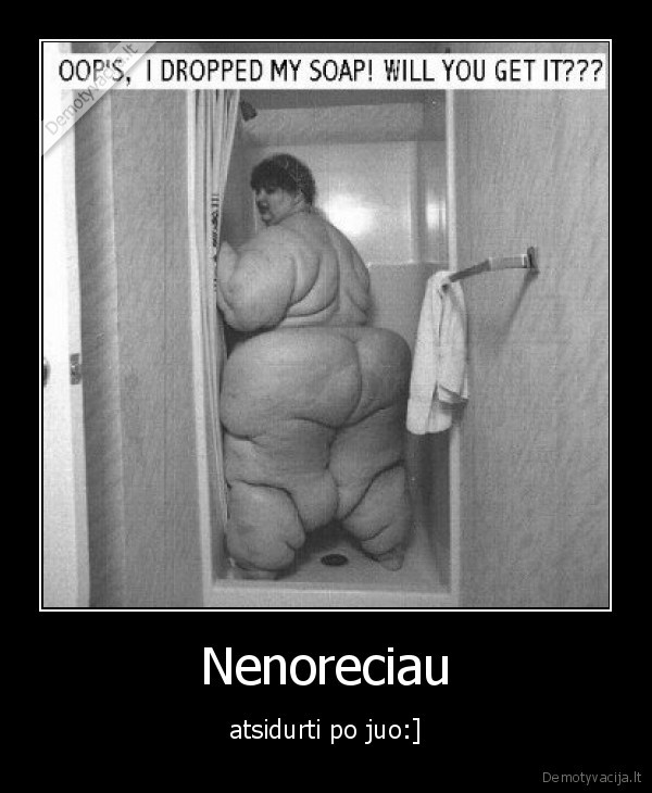 nenoreciau,atsidurti, po, juo