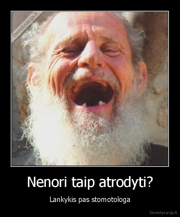 Nenori taip atrodyti?