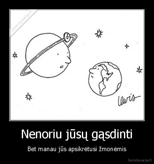 Nenoriu jūsų gąsdinti