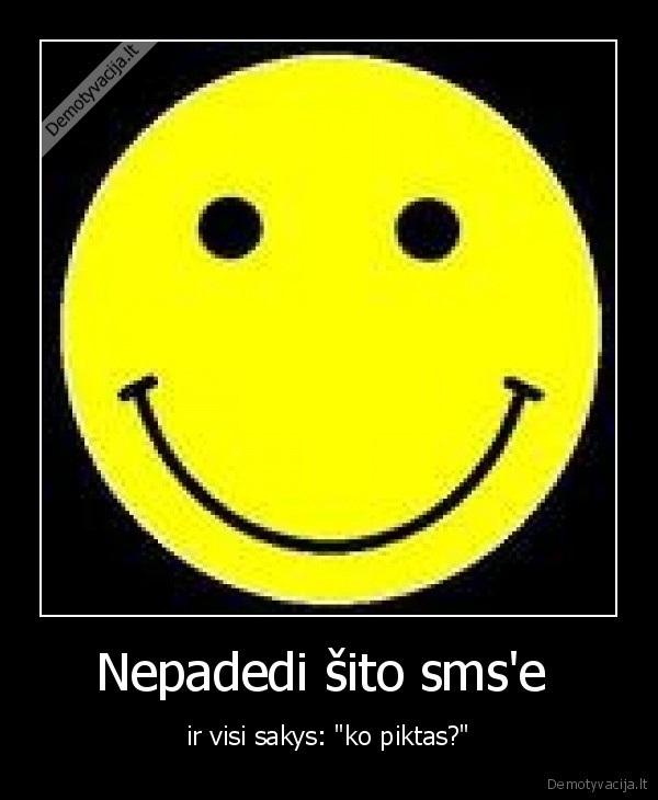 Nepadedi šito sms'e 