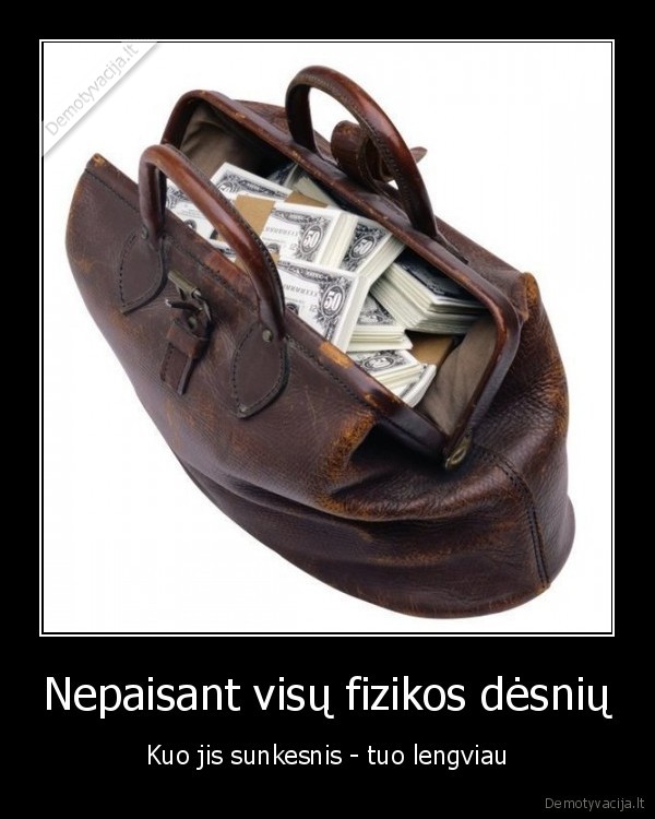 Nepaisant visų fizikos dėsnių