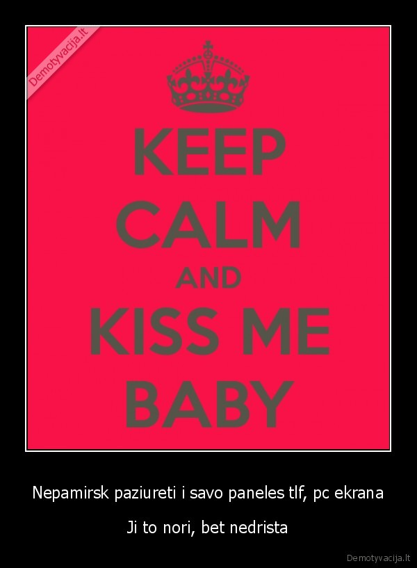 Nepamirsk paziureti i savo paneles tlf, pc ekrana