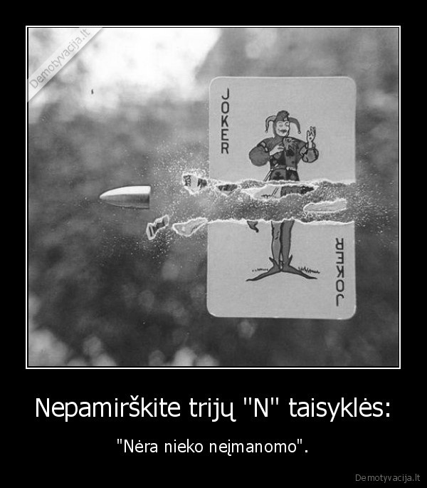 Nepamirškite trijų &quot;N&quot; taisyklės: