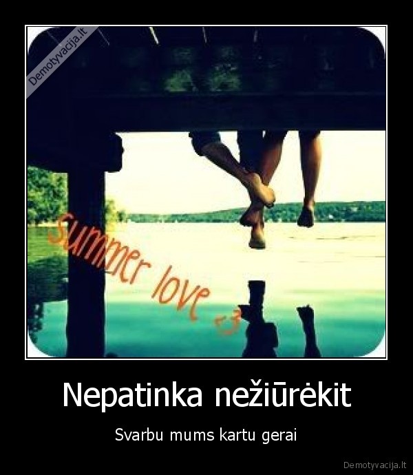 Nepatinka nežiūrėkit