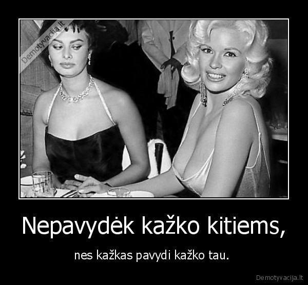 Nepavydėk kažko kitiems,