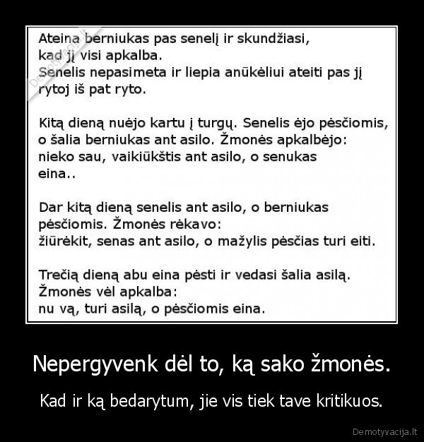 Nepergyvenk dėl to, ką sako žmonės.