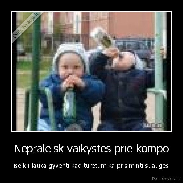 Nepraleisk vaikystes prie kompo