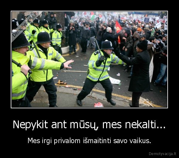 Nepykit ant mūsų, mes nekalti...