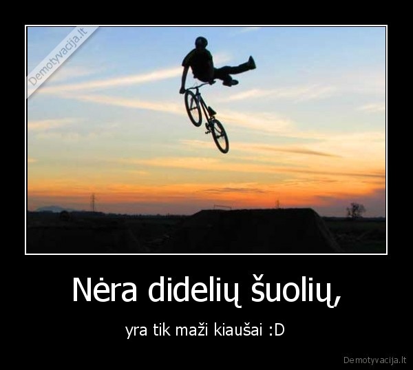 Nėra didelių šuolių,