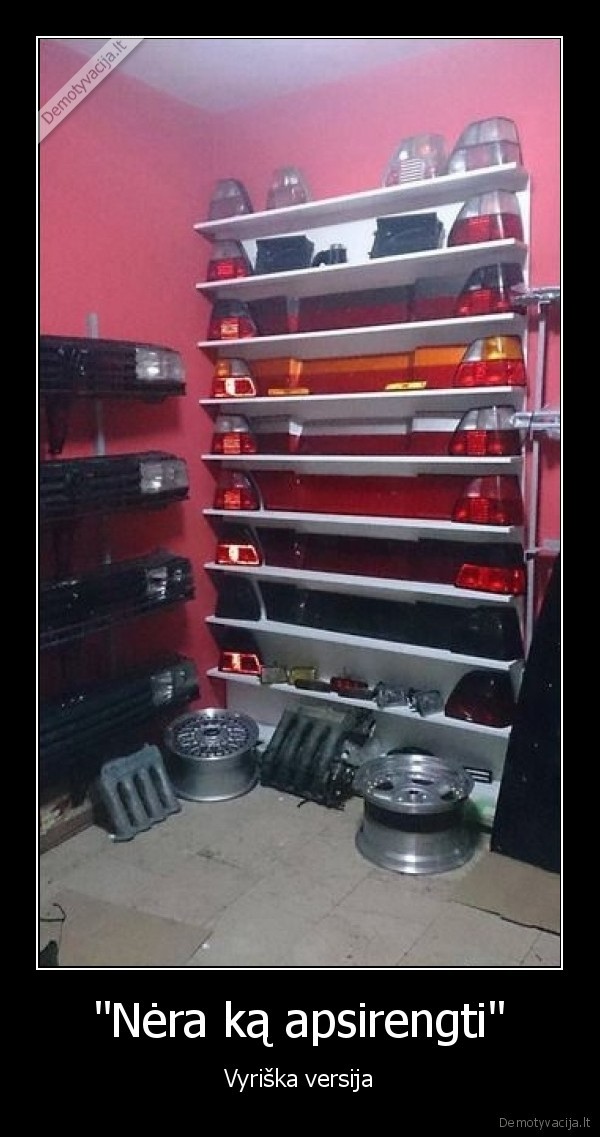 nera, ka, apsirengti,vyro, garazas,lempos