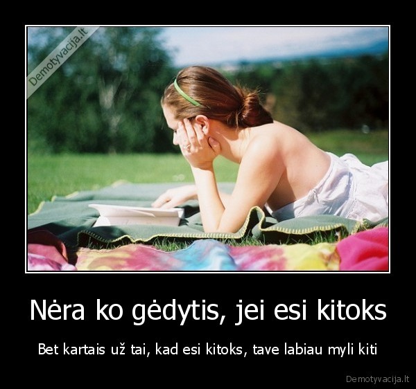 Nėra ko gėdytis, jei esi kitoks