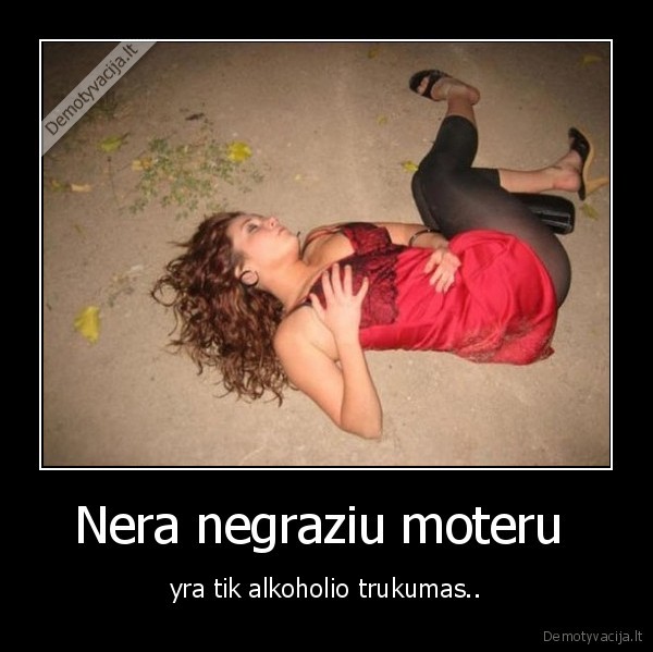 Nera negraziu moteru 