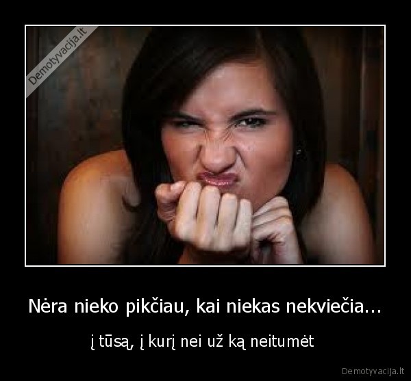 Nėra nieko pikčiau, kai niekas nekviečia...