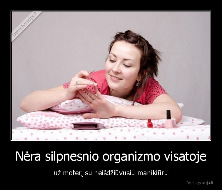 manikiuras,moteris,neisdziuves,silpna