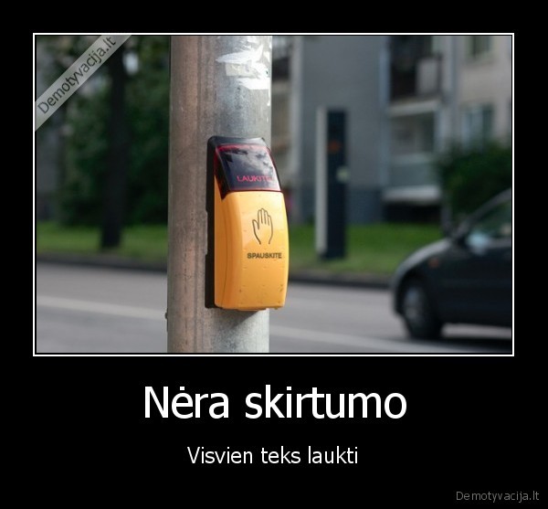 nera,skirtumo,laukti