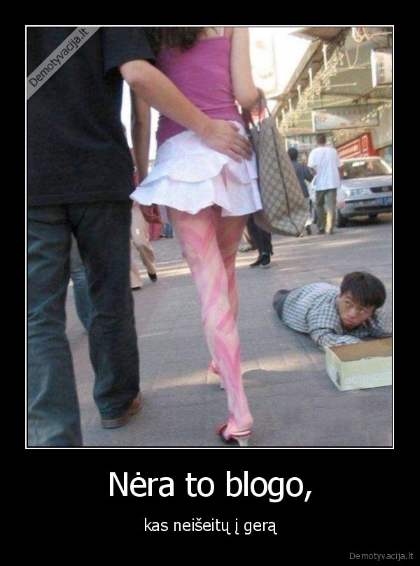 gerai,blogai,ir,nelabai