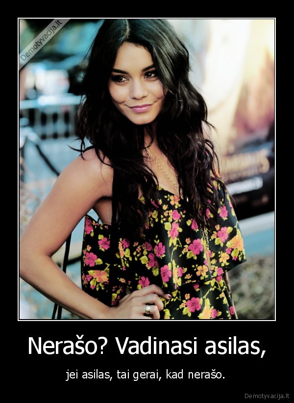 neraso, vadinasi, asilas, todel, dziaukis, kad, neraso