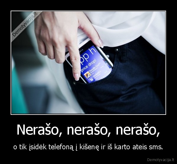 Nerašo, nerašo, nerašo,