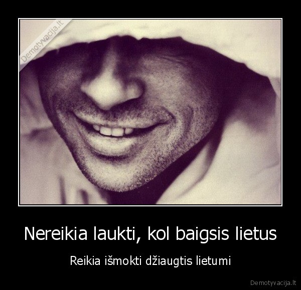 lietus,gyvenimo, dziaugsmas