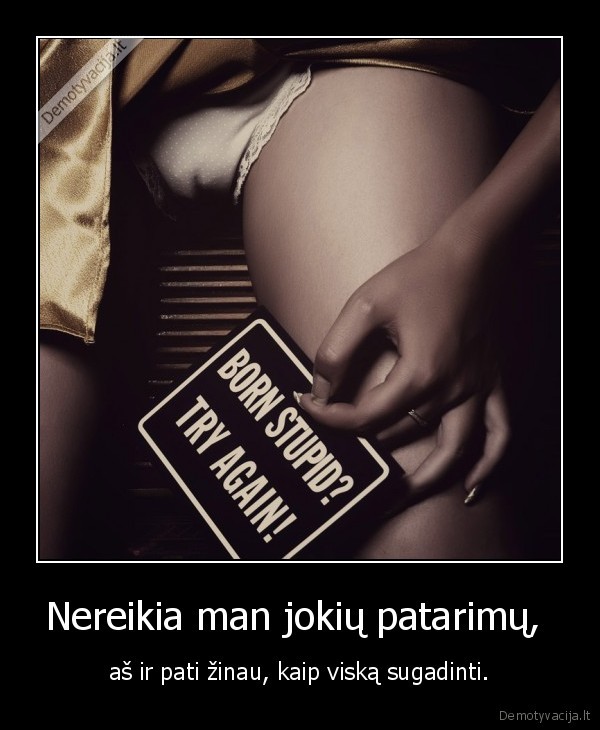 Nereikia man jokių patarimų, 