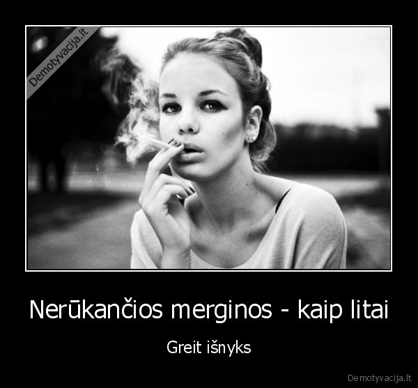 nerukanti, mergina,rukymas