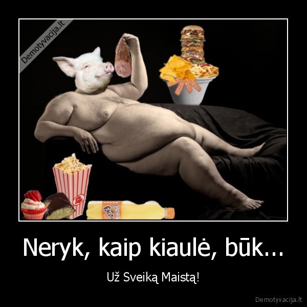 sveikas,masitas,gyvenimas,storas,baisu