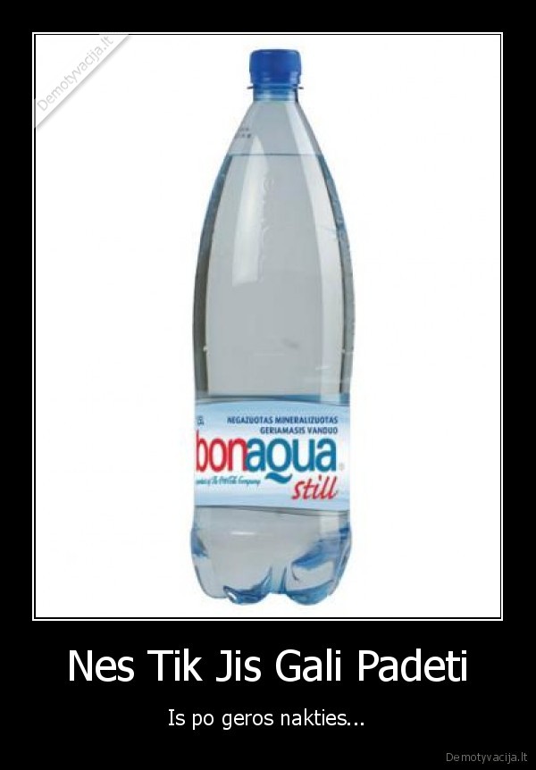 Nes Tik Jis Gali Padeti