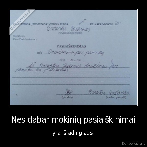 Nes dabar mokinių pasiaiškinimai