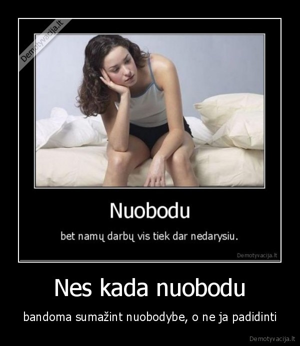 Nes kada nuobodu