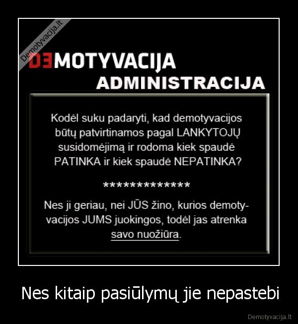 Nes kitaip pasiūlymų jie nepastebi