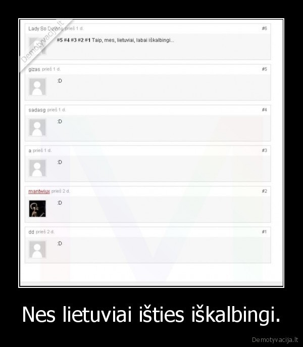 Nes lietuviai išties iškalbingi.