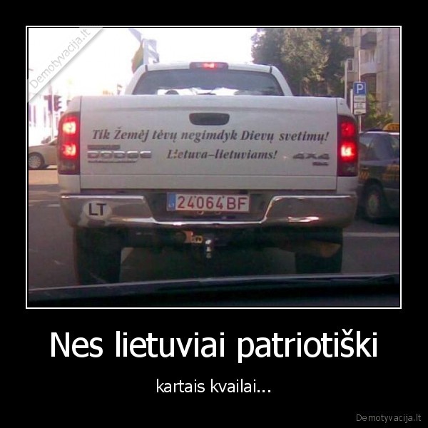 ram,dodge,patriotiski,kvailai,lietuviai,kartais