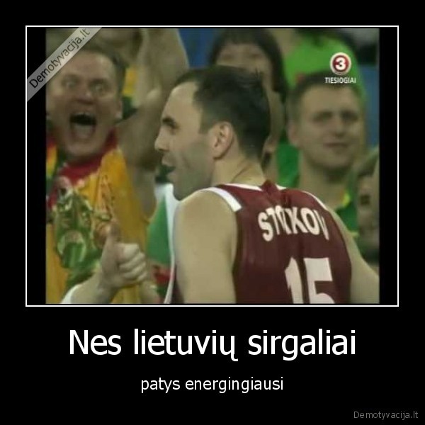 Nes lietuvių sirgaliai