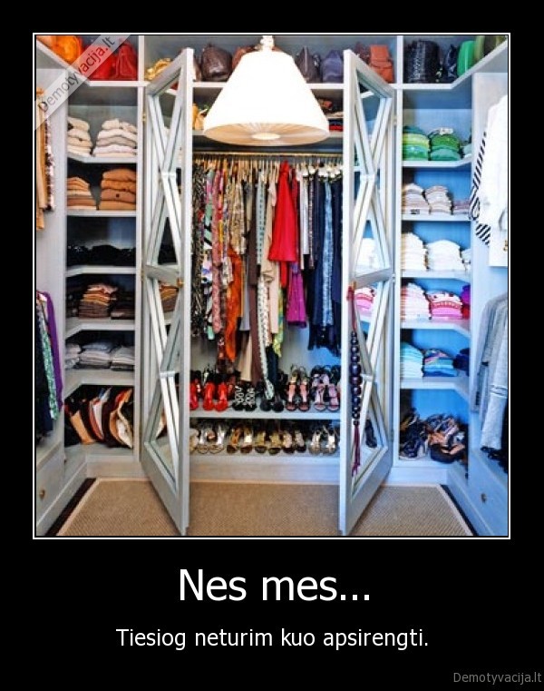 merginos,isrankumas,rubai,spinta,neturiu